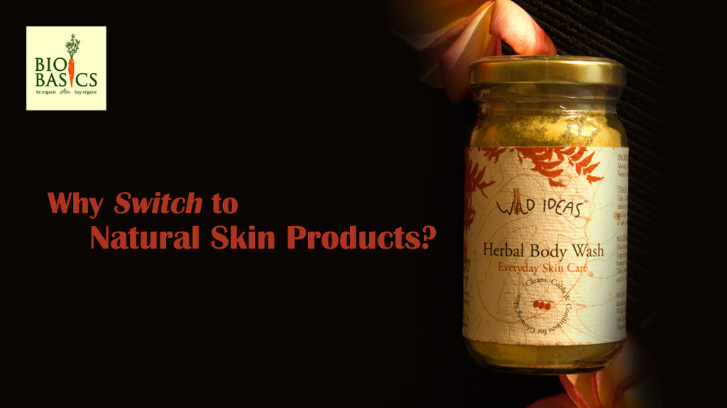 Non-toxic is non-negotiable- Why switch to natural skin & body products